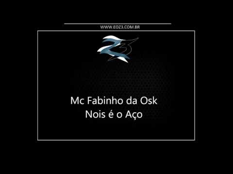 Mc Fabinho da Osk - Nois é o Aço [DJ JN DO PLG]