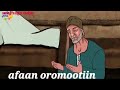 Seenaa Gabarttiicha Tokkoo Waan Inii Rabbii Isaa Biraa Qabu Iccitii Re Eettii Isaa Afaan Oromootiin