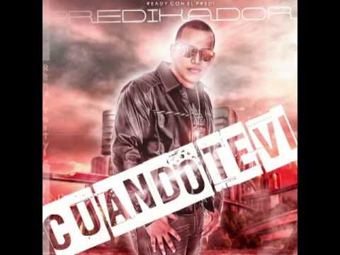 Predikador - Cuando Te Vi