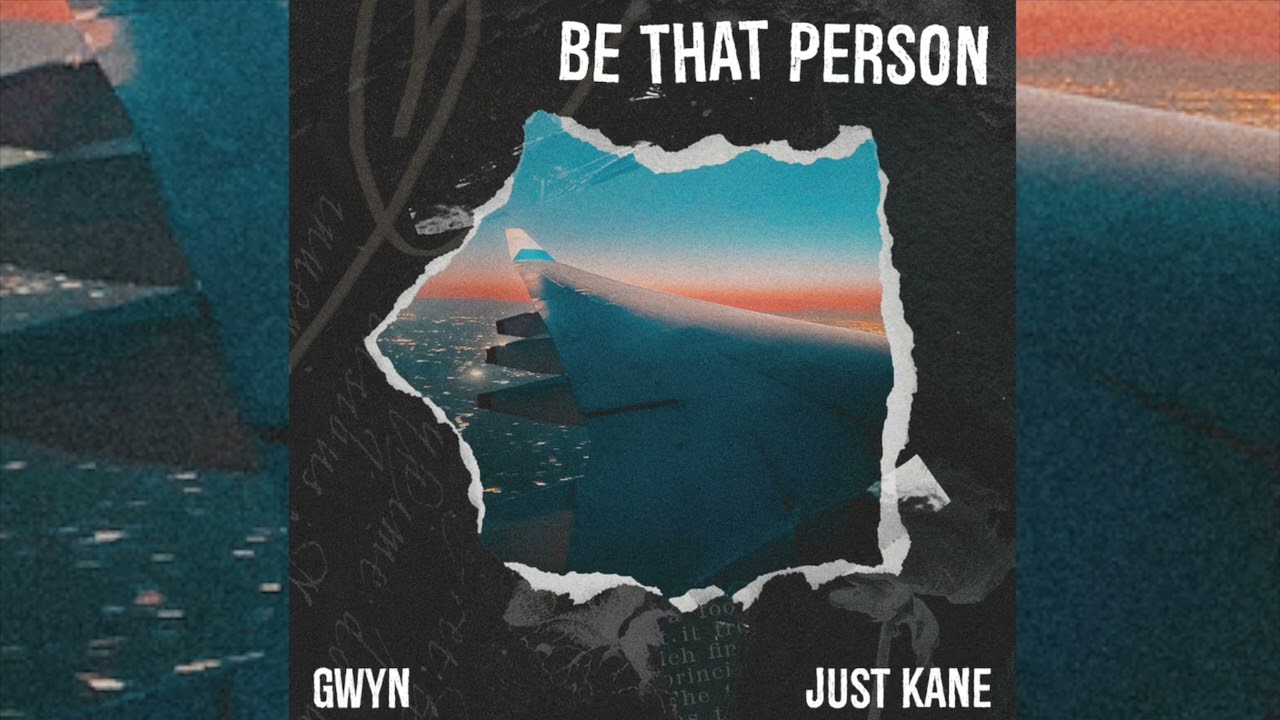 Be That Person — Gwyn × Just Kane
