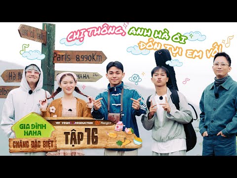 Gia Đình Haha [Chặng Đặc Biệt] - Tập 16 | Đi để trở về Bản Liền - Bình yên như trở về nhà
