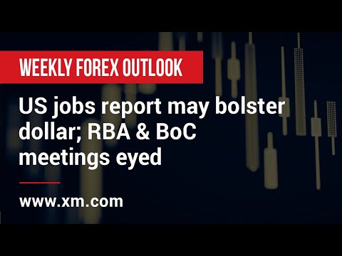 Weekly Forex Outlook: 29/11/2019 - US jobs report may bolster dollar; RBA & BoC meetings eyed