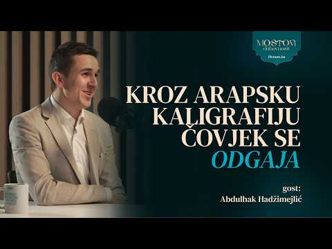 Ep 23 Abdulhak Hadžimejlić: "Kroz arapsku kaligrafiju čovjek se odgaja."