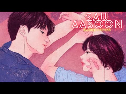 Sau Aasoon (Slowed + Reverb) || Shankar Mahadevan || Katti Batti 🎧
