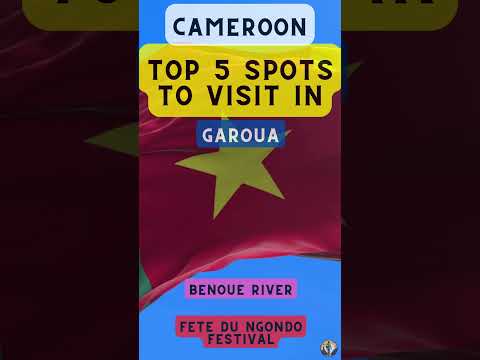 Top 5 Spots to Visit in Garoua (Cameroon)