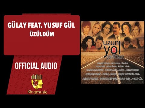 Gülay Ft. Yusuf Gül - Üzüldüm - ( Official Audio )
