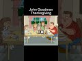 Family Guy John Goodman Thanksgiving Familyguy Bestmoments Funny Cursed Images Random