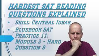 Hard #satreading Main Ideas : Highlighting to Identify Main Idea w/ Bluebook 11 Hard Module 2 Q 9