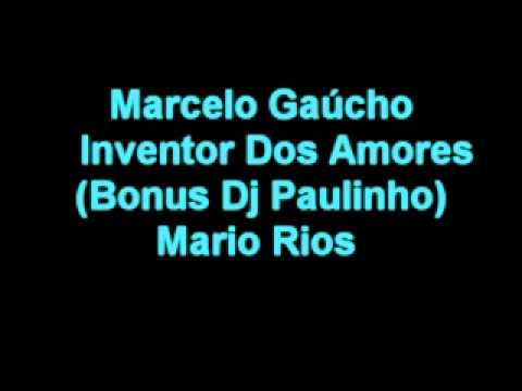 Marcelo Gaúcho - Inventor Dos Amores (Pt English) (Dj Paulinho Poste)