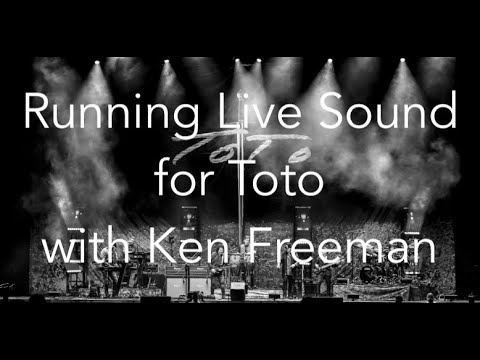 Live Sound For Toto 2024 tour with Ken Freeman