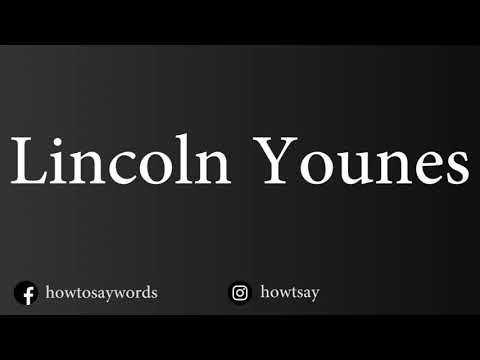 How To Pronounce Lincoln Younes