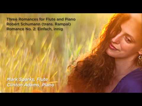 Schumann - Three Romances for Flute and Piano Mvt. 2: Einfach, innig - Mark Sparks, Flute