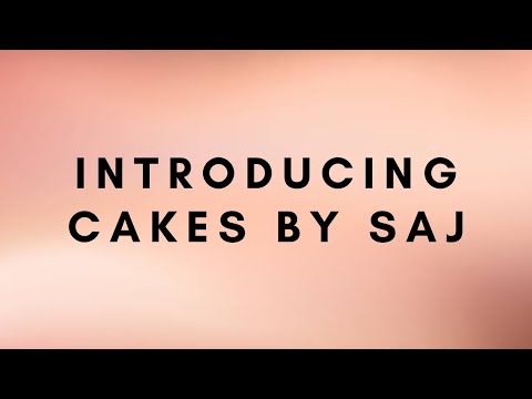 Introducing Cakes by Saj