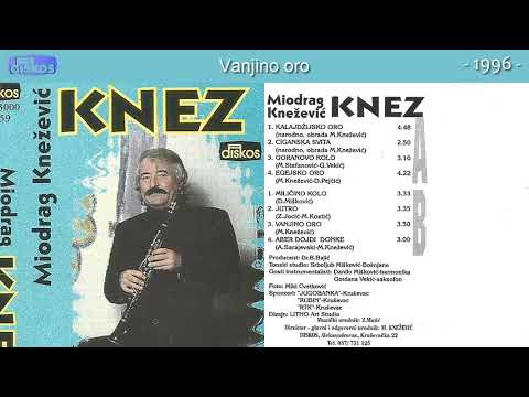 Miodrag Knezevic Knez - Vanjino oro - (Audio 1996)