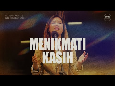 MENIKMATI KASIH - WORSHIP NIGHT 18 (2021) | GMS JAKARTA JAWA BARAT BANTEN