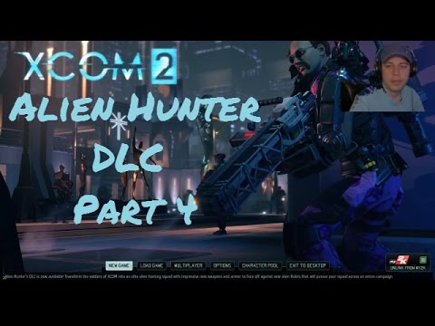 Xcom 2 Alien Hunters DLC Commander Difficulty . Part 4