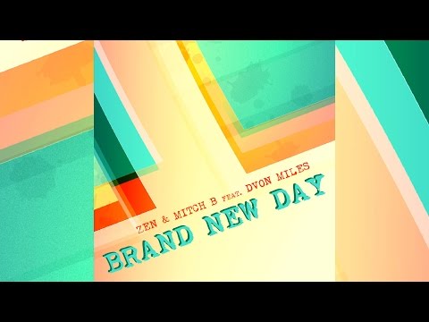 Zen & Mitch B feat. Dvon Miles - Brand New Day [Official]