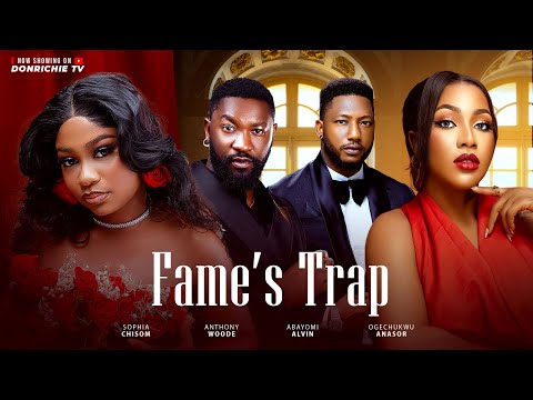 FAME'S TRAP Nigerian Movies 2025 Latest Movies Anthony Woode Sophia Chisom Oge Anasor Abayomi Alvin