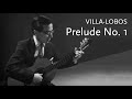 Prelude No. 1 • Villa-Lobos • John Williams