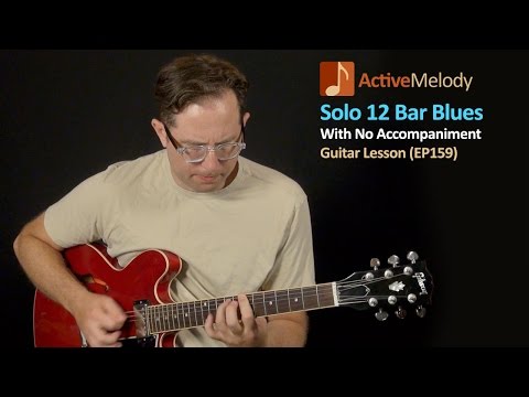 Solo 12 Bar Blues Guitar Lesson - 12 Bar Blues Shuffle With Fill Licks - EP159