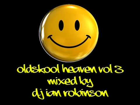 Oldskool Heaven Vol 3 - DJ Ian Robinson (full mix)