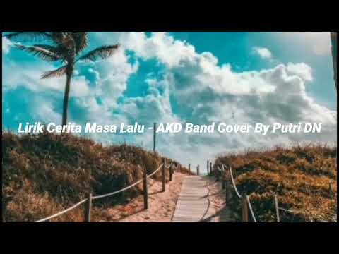 Cerita Masa Lalu - AKD Band (Dangdut Akustik) Cover By Putri DN (Lirik)