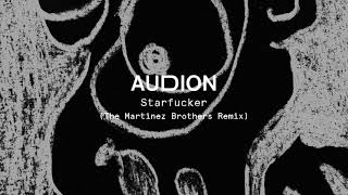 Audion - Starfucker (The Martinez Brothers Remix)