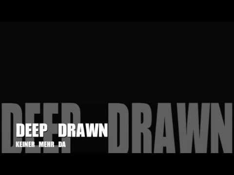 Deep Drawn - Keiner mehr da (deutschsprachiger harter Indie)