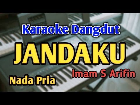 JANDAKU - KARAOKE || NADA PRIA COWOK || Dangdut Original || Imam S Arifin || Live Keyboard