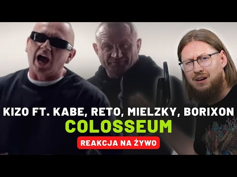 Kizo ft. Kabe, ReTo, Gruby Mielzky, Borixon "COLOSSEUM" | REAKCJA NA ŻYWO 🔴