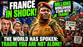 FRANCE IN SHOCK AS MILLIONS ACROSS THE WORLD JOINS TO GIVE CAPT..IBRAHIM TRAORE SUPPORT
