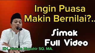 Download lagu Agar puasa semakin bernilai di hadapan Allah SWT. KH. Himam Muzahir SQ. MA. @ngajisarungan mp3
