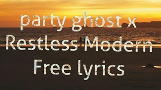 Party Ghost x Restless Modern - Free (Lyrics)