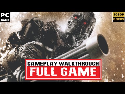 TERMINATOR SALVATION Gameplay Walkthrough FULL GAME [PC 1080p 60FPS]