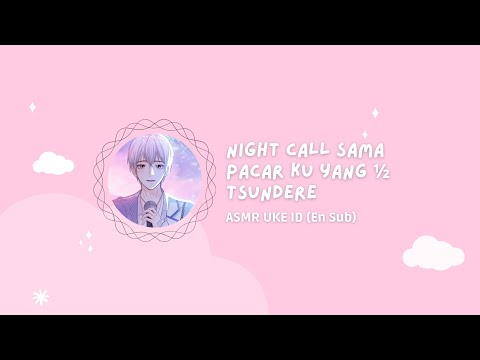 [BL] Night Call Sama Pacar Ku Yang ½ Tsundere | ASMR Uke ID (Eng Sub)