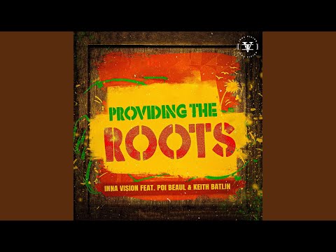 Providing the Roots (feat. Poi Beaul & Keith Batlin)