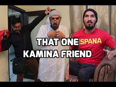 Sarabjeet Singh That One Kameena friend