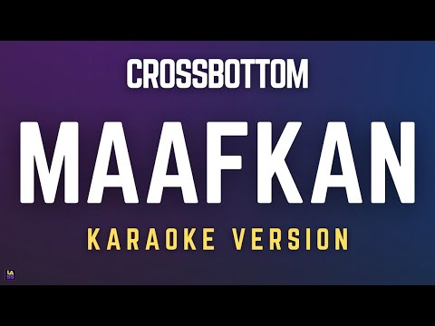 Crossbottom - Maafkan | Karaoke Version