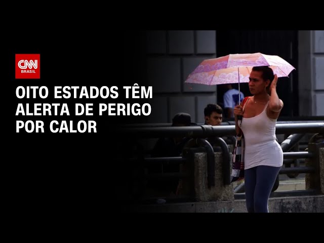 Oito estados seguem em alerta de grande perigo por calor; veja previsão | BASTIDORES CNN