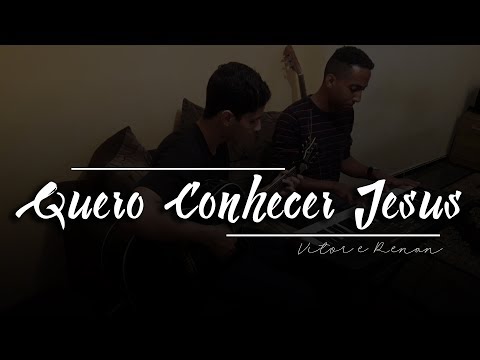Quero Conhecer Jesus - Cia. Salt - (Cover Vitor e Renan)