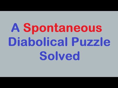 Sudoku Primer 294 - A Spontaneous Solve of a Diabolical Puzzle