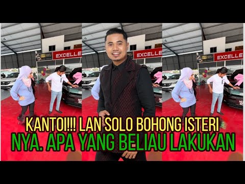 Kantoi!!! Lan Solo Bohong Isteri Nya. Apa Yang Beliau Lakukan
