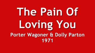 The Pain Of Loving You - Porter Wagoner &amp; Dolly Parton -1971