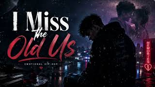 Download lagu I Miss the Old Us 💔 | Emotional Hip-Hop / Melodic Rap Heartbreak Song mp3 Download lagu I Miss the Old Us 💔 | Emotional Hip-Hop / Melodic Rap Heartbreak Song mp3