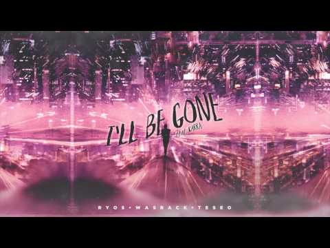 Ryos, Wasback, & Teseo - I'll Be Gone (feat. KARRA)