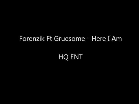 Forenzik Ft Gruesome - Here I Am