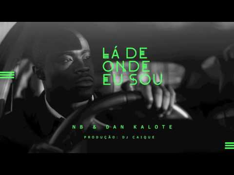 NB. LÁ DE ONDE EU SOU Feat. DAN KALOTE ( Prod. Dj Caique) #DJCAIQUEPROMO