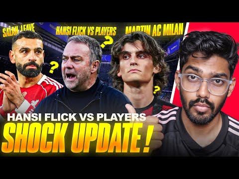 Flick vs Barca Players in Dressing room | Salah to leave Liverpool & Gerrad Martin to Milan ? 