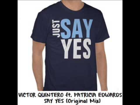 Victor Quintero ft Patricia Edwards - Say Yes (Original Mix)