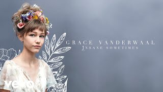 Grace VanderWaal - Insane Sometimes (Audio)